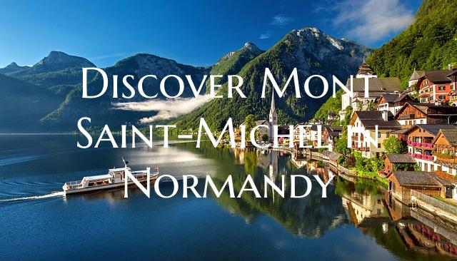 Discover Mont Saint-Michel in Normandy