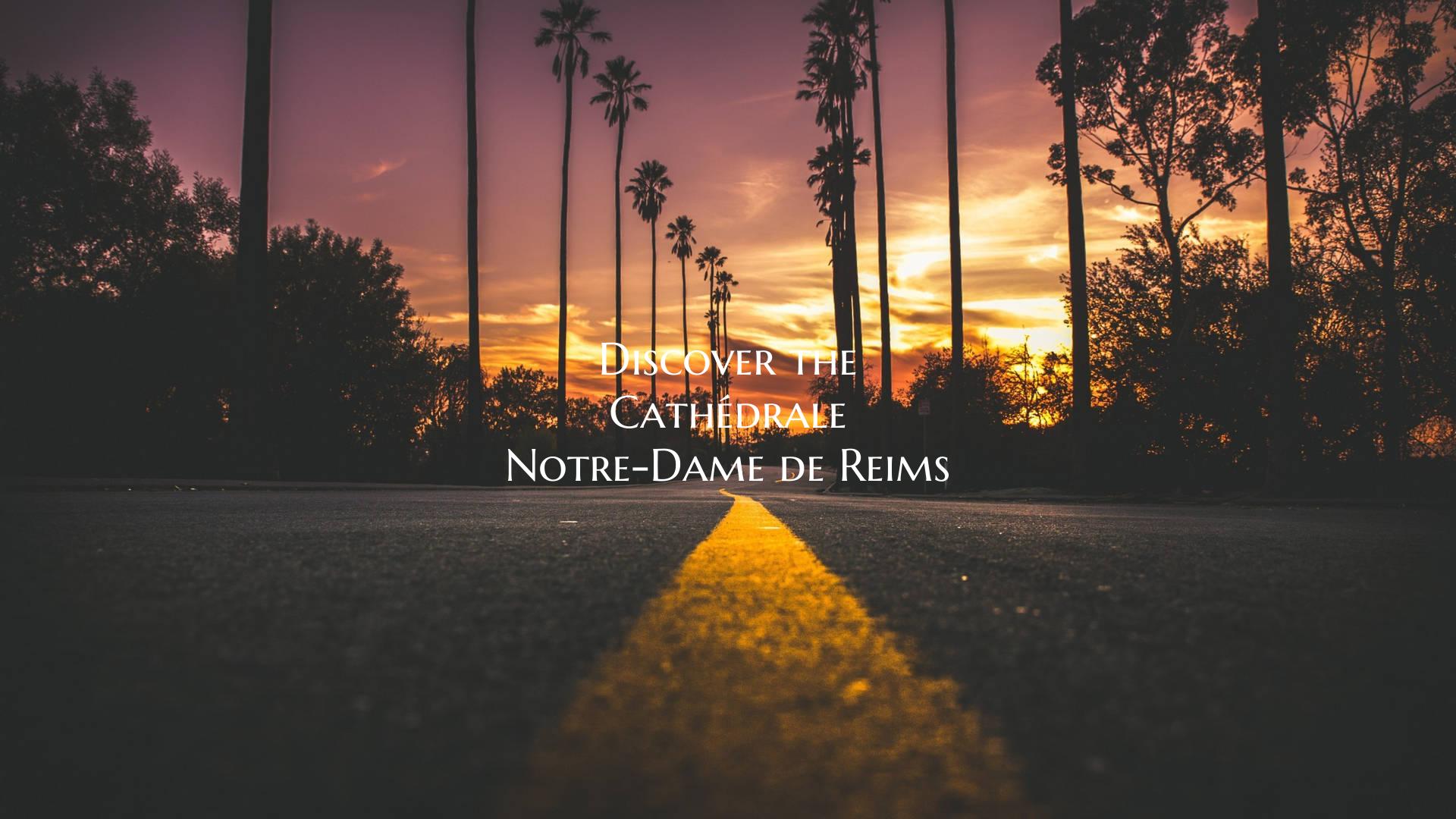 Discover the Cathédrale Notre-Dame de Reims
