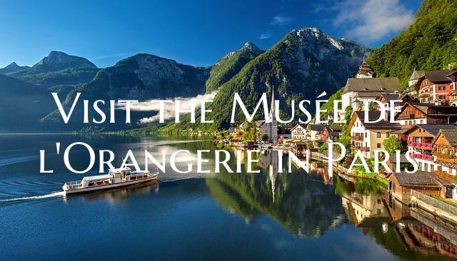 Visit the Musée de l'Orangerie in Paris